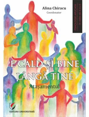 E cald si bine langa tine. Atasamentul - Alina Chiracu