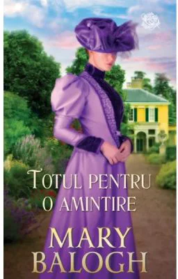 Totul pentru o amintire - Mary Balogh