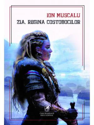 Zia, regina costobocilor - Ion Muscalu