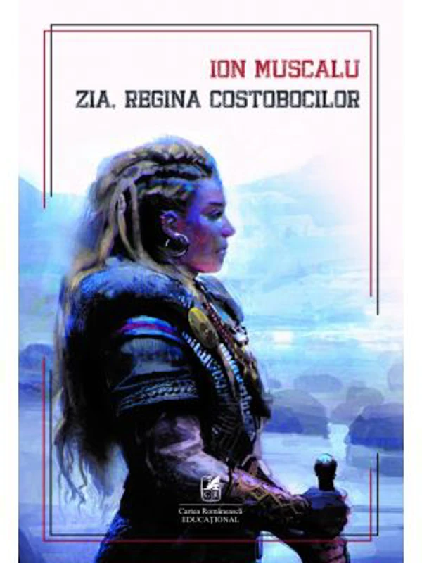 Zia, regina costobocilor - Ion Muscalu