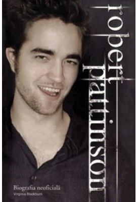 Robert Pattinson. Biografia neoficiala - Virginia Blackburn