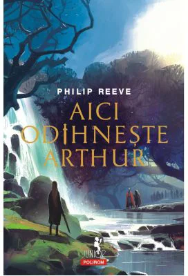 Aici odihneste Arthur - Philip Reeve