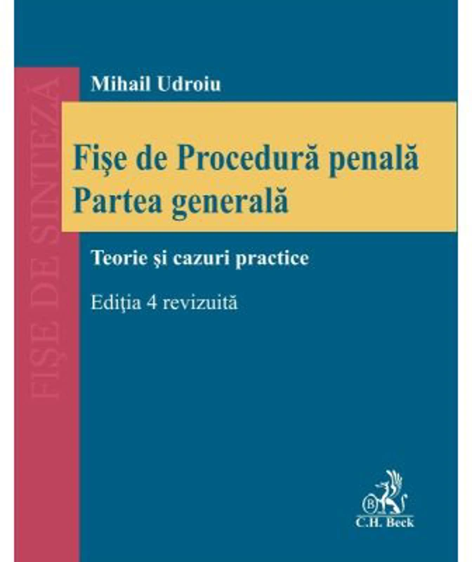 Fise de procedura penala. Partea generala. Editia 4, revizuita - Mihail Udroiu