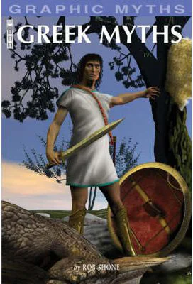 Graphic Mythology. Greek Myths - Rob Shone