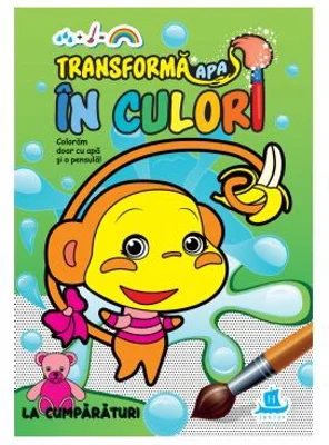 Transforma apa in culori. La cumparaturi