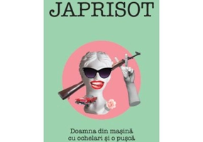 Doamna din masina cu ochelari si o pusca - Sebastien Japrisot