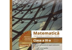 Matematica. Probleme si exercitii. Teste. Clasa a 9-a. Semestrul 1. Servicii, resurse, tehnic