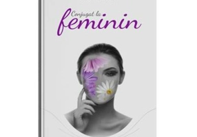 Conjugat la feminin - Simona Musca