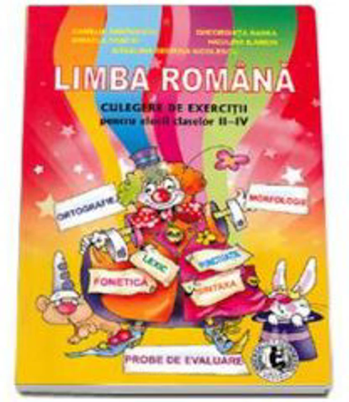 Culegere de exercitii pentru elevii claselor II-IV, Limba Romana.. Ortografie, Morfologie, Fonetica, Lexic, Puctuatie, Sintaxa