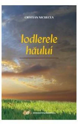 Iodlerele haului - Cristian Niculcea