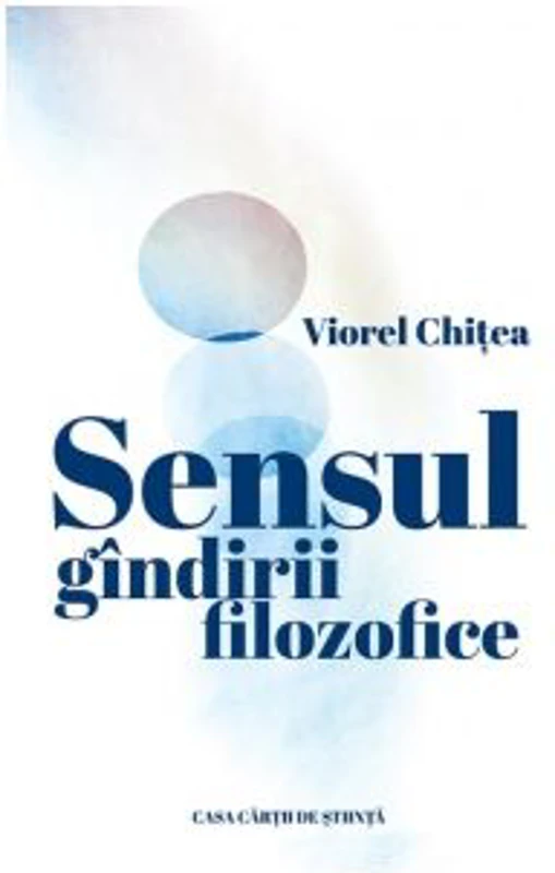 Sensul gandirii filozofice - Viorel Chitea