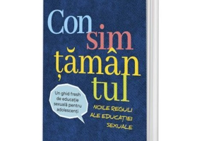 Consimtamantul. Noile reguli ale educatiei sexuale - Dr. Jennifer Lang