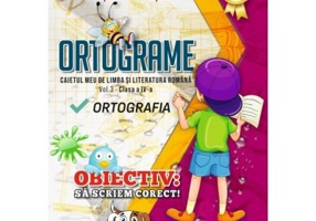 Ortograme. Caietul meu de limba si literatura romana, volumul 3. Clasa a 4-a Ortografia - Georgiana Gogoescu