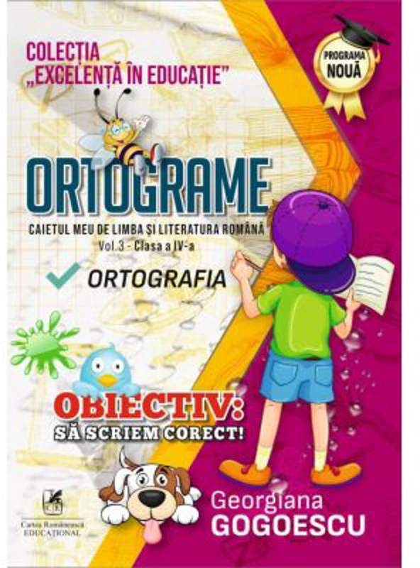 Ortograme. Caietul meu de limba si literatura romana, volumul 3. Clasa a 4-a Ortografia - Georgiana Gogoescu