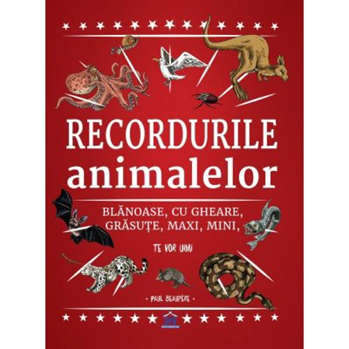 Recordurile animalelor - Paul Beaupere