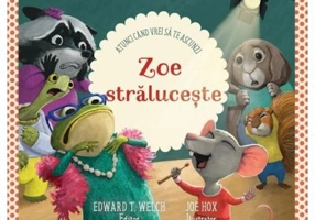Zoe straluceste [atunci cand vrei sa te ascunzi] - Edward T. Welch
