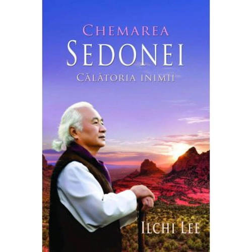 Chemarea Sedonei. Calatoria inimii