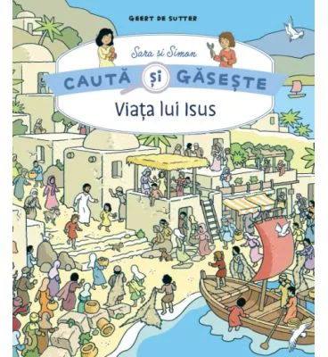 Viata lui Isus. Cauta si gaseste