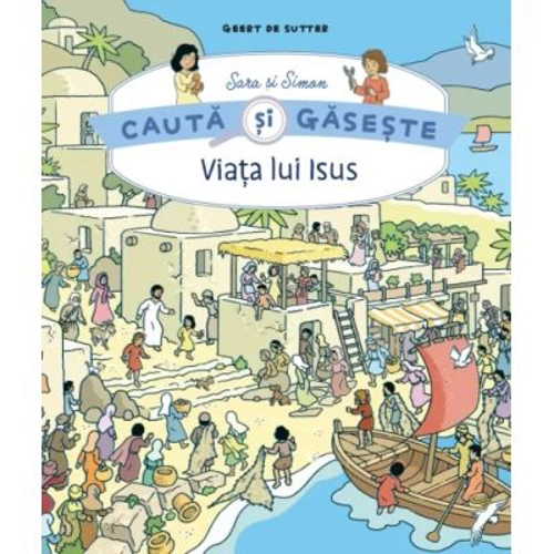 Viata lui Isus. Cauta si gaseste