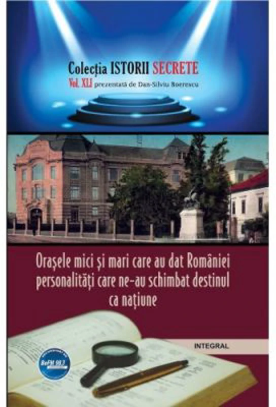 Orasele mici si mari care au dat Romaniei personalitati care ne-au schimbat destinul ca natie