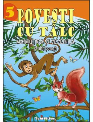 Povesti cu talc: Maimutica si veverita si alte povesti
