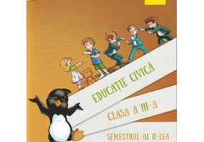 EDUCATIE CIVICA. Pentru clasa a 3-a. Semestrul al 2-lea - Cleopatra Mihailescu