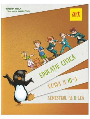 EDUCATIE CIVICA. Pentru clasa a 3-a. Semestrul al 2-lea - Cleopatra Mihailescu