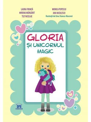 Gloria si unicornul magic - Laura Frunza