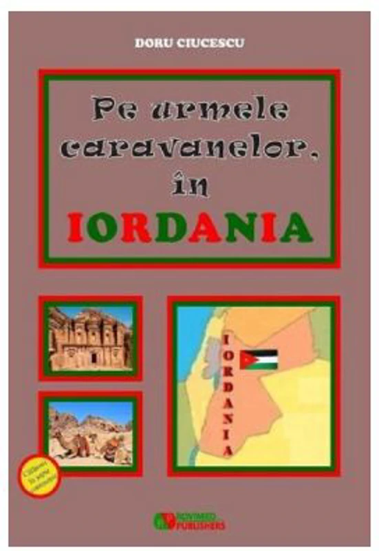 Pe urmele caravanelor, in Iordania - Doru Ciucescu