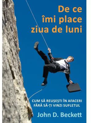 De ce imi place ziua de luni - John D. Beckett