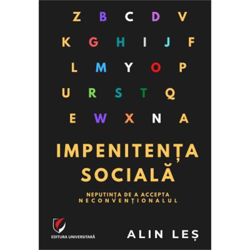 Impenitenta sociala. Neputinta de a accepta neconventionalul - Alin Les