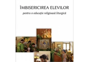 Imbisericirea elevilor pentru o educatie religioasa liturgica - Ioannis V. Kogoulis