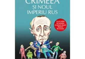 Crimeea si noul imperiu rus - Agnia Grigas