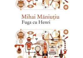 Fuga cu Henri. Culegere de proze