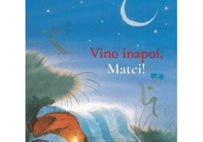 Vino inapoi, Matei! - Brigitte Weninger, Eve Tharlet