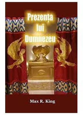 Prezenta lui Dumnezeu - Max R. King