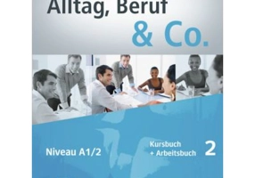 Alltag, Beruf &amp; Co. 2. Kursbuch + Arbeitsbuch mit Audio-CD zum Arbeitsbuch - Norbert Becker