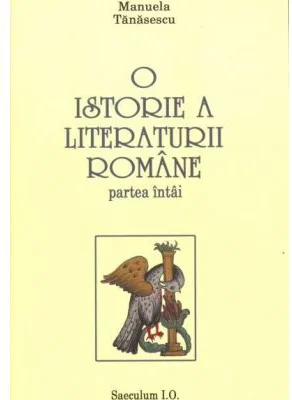 O istorie a literaturii romane - Manuela Tanasescu