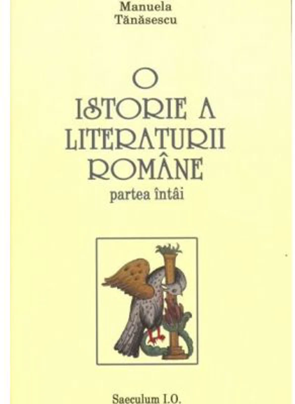 O istorie a literaturii romane - Manuela Tanasescu