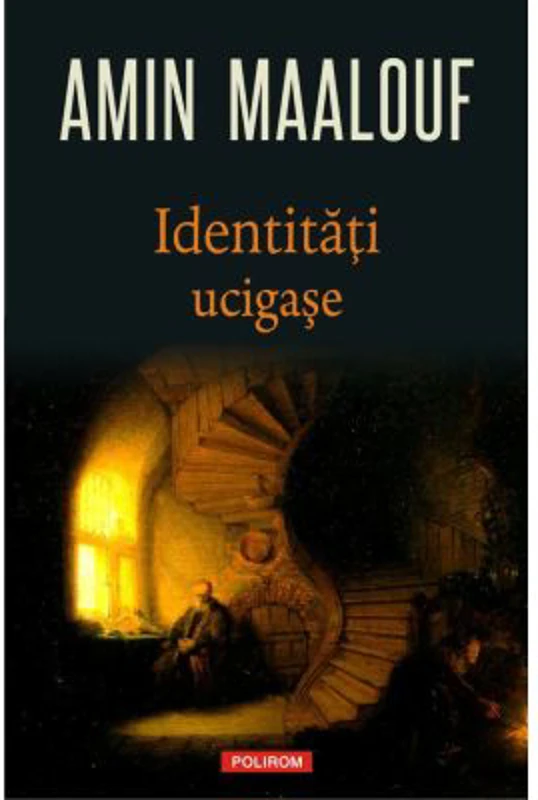 Identitati ucigase - Amin Maalouf