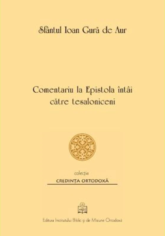 Comentariu la Epistola intai catre Tesaloniceni - Sfantul Ioan Gura de Aur
