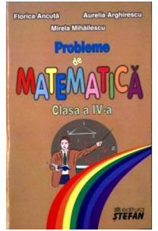 Probleme de matematica. Clasa a 4-a - Aurelia Arghirescu