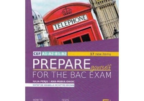 Prepare Yourself for the Bac Exam - Iulia Perju, Ana-Maria Marin
