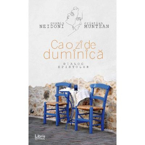 Ca o zi de duminica. Dialog epistolar