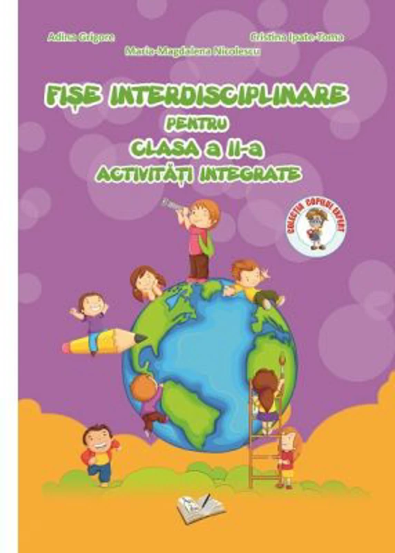 Fise interdisciplinare. Clasa a 2-a. Activitati integrate - Adina Grigore