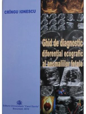 Ghid de diagnostic diferential ecografic al anomaliilor fetale