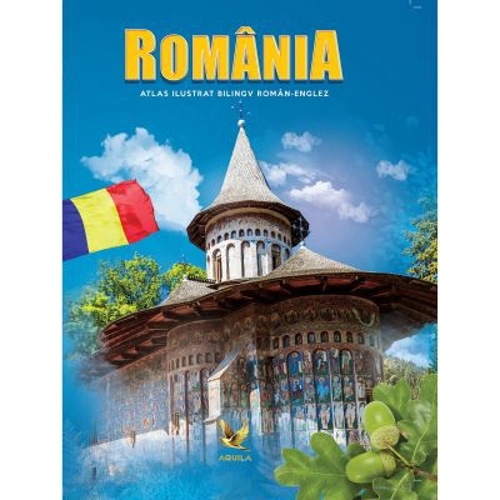 Romania. Atlas ilustrat bilingv roman-englez