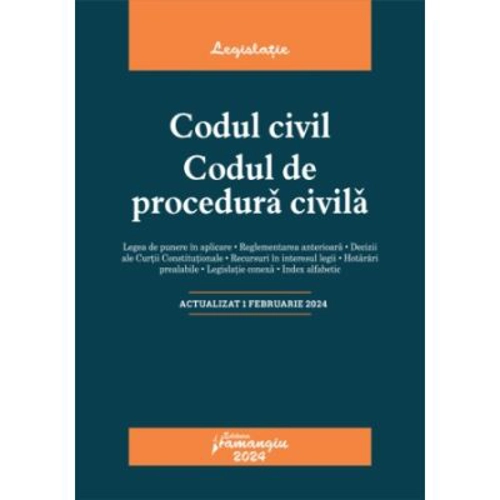Codul civil. Codul de procedura civila. Actualizat la 1 februarie 2024