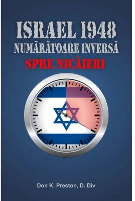 Israel 1948. Numaratoarea inversa spre nicaieri - Don K. Preston