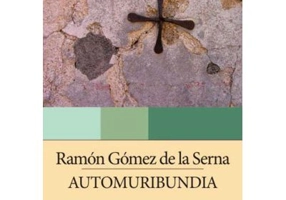 Automuribundia - Ramon Gomez De La Serna